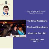 Jake's AGT Take: Season 20- Episode 9: Auditions End & Meet Your Top 44