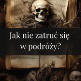 169/ Jak nie zatruć się w podróży? Co spróbować w Peru?