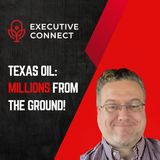 Oil & Gas Investing: How to Profit from the Texas Oil Boom (feat. Ted Smith)