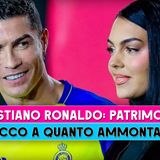 Cristiano Ronaldo, Patrimonio Attuale: Ecco A Quanto Ammonta!