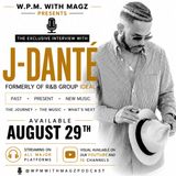 J - Dante Interview