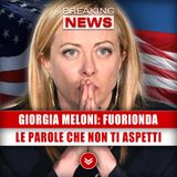 Giorgia Meloni, Fuorionda: Le Parole Che Non Ti Aspetti!