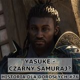 76 - Yasuke - czarny samuraj?