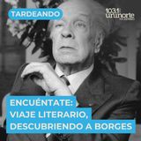 Encuéntate :: Viaje literario. Descubriendo a Borges.