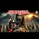 How to eliminate negative Thoughts
