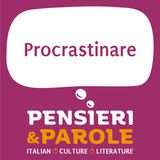 169. Procrastinare