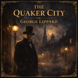 The Quaker City by George Lippard | Dark 19th-Century Philadelphia Novel | Scandal, Morality & Gothic American Classic Audiobook Part 4