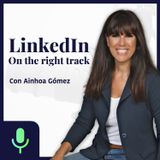 #31 Contactos Vs Seguidores en LinkedIn