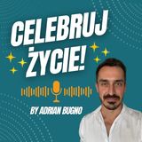 Celebruj życie! Ep. 1 Jaki jest przepis na szczęście?