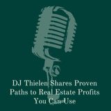 DJ Thielen Shares Proven Paths to Real Estate Profits You Can Use