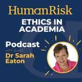 Dr Sarah Eaton on Ethics In Academia