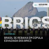 Editorial: Brasil se rebaixa em cúpula esvaziada dos Brics