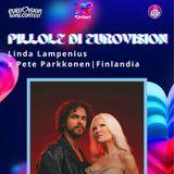 Pillole di Eurovision 2026: Ep. 8 Linda Lampenius x Pete Parkkonen