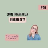 Come imparare a fidarti di te