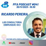 PFA #041 - RICARDO PEREIRA - FUNDADOR DA L6S CONSULTORIA DE BRUSQUE-SC_podcast