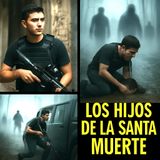 💀🔥Los Hijos De La Santa Muerte ⁄ Relato Militar🔥💀