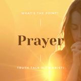 Prayer: What's the Point?
