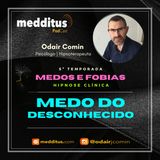 #154 | Hipnose para Superar o Medo do Desconhecido  | Supere seus Medos | Odair Comin