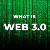 What is Web 3.0 - The 8 Segments Of Web 3 and Why Cryptocurrency Is Only A Small Component