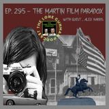 JFK ASSASSINATION - Ep. 295 - The Martin Film Paradox