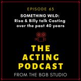 Ep 63: SOMETHING WILD: Risa & Billy talk Casting over the past 40 years