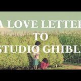 A Love Letter to Studio Ghibli