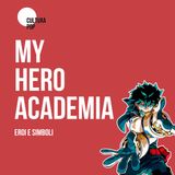 MY HERO ACADEMIA | Eroi e simboli