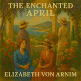 The Enchanted April by Elizabeth Von Arnim