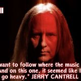 Bleeding For Your Art With JERRY CANTRELL