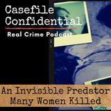 An Invisible Predator and a Long Trail of Murders