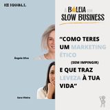 #31 Slow Business – Um Marketing Ético que traz mais leveza à tua vida – com Sara Vieira