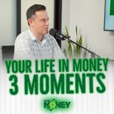 Episode 0 - 3 Moments From Your Life In Money