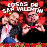 Cosas de SAN VALENTÍN