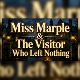 Miss Marple & The Visitor Who Left Nothing A inspired by Agatha Christie’s
