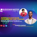 Joining Blockchain Communities and Forums: Benefits of Online Blockchain Forums for Career Growth // Blockchain Mastery With Joseph Okeke