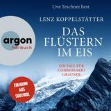 [German] - Das Flüstern im Eis - Commissario Grauner ermittelt, Band 9 (Ungekürzte Lesung) by Lenz Koppelstätter