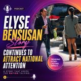 Elyse Bensusan Story Continues to Attract National Attention