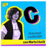 Diversidad y publicidad con Marta Llucià
