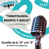 T3. E3. Tanatología. Muerte y Duelo con Laura Sánchez