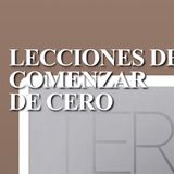 #218 Lecciones de comenzar de cero