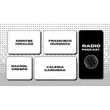La radio, los podcasts…