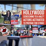 Hollywood Screeching to a Halt? Actors Activated to Prepare for Strike (Ep.285)
