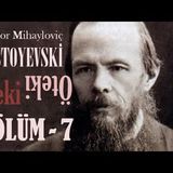 ÖTEKİ  Bölüm -7- Fyodor DOSTOYEVSKİ sesli kitap Akın ALTAN