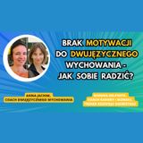 🌍 🇵🇱 DWUJĘZYCZNE wychowanie : Kiedy znika MOTYWACJA do wspierania DWUJĘZYCZNOŚCI dziecka