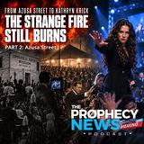 THE PROPHECY NEWS PODCAST: The Spirit Behind Azusa Street