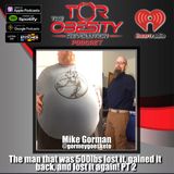 The man that was 500lbs lost it, gained it back, lost it again! pt2.
