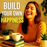 How to Make Yourself Happy Every Day (No Matter What!) 11 Tiny Things You Can Do Daily to Be Happier