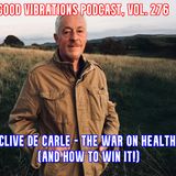GVP #276 - Clive De Carle - The War on Health