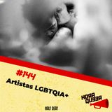 #144 Hora Queer  - Artistas LGBTQIA+
