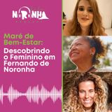 #Ep 34 - Maré de bem-estar: Descobrindo o feminino em Fernando de Noronha